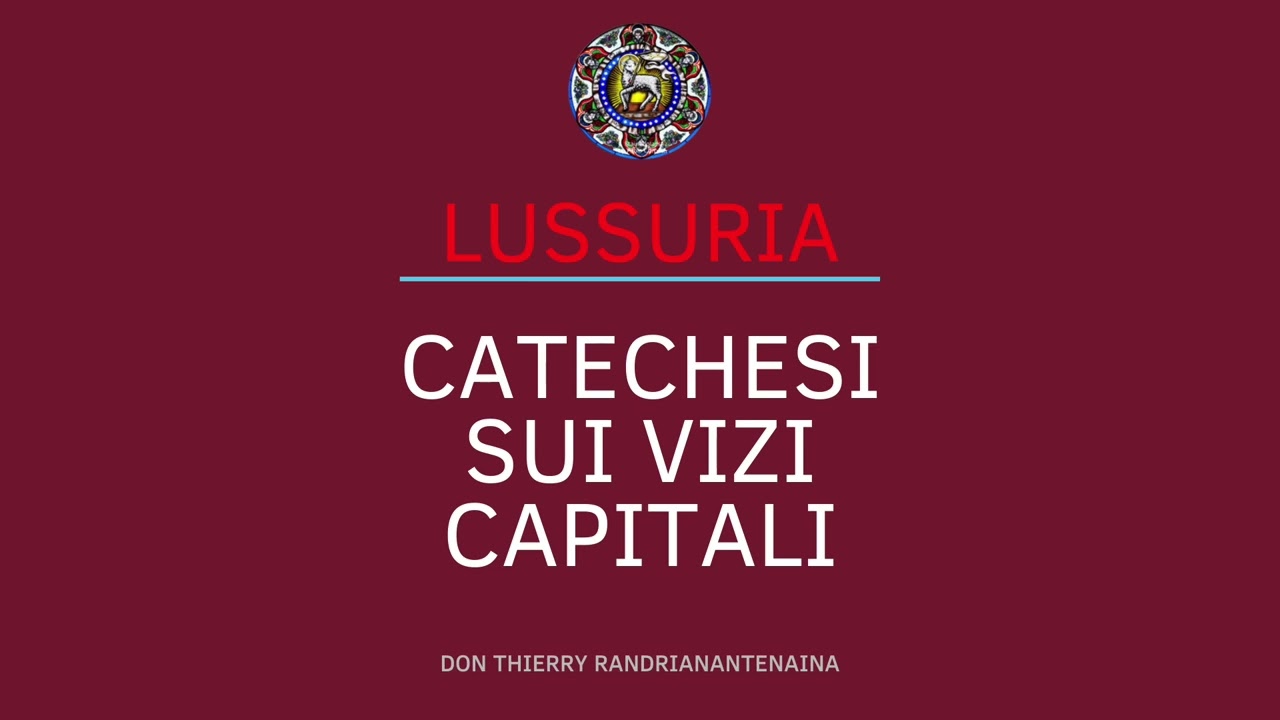 Catechesi su 7 vizi: 