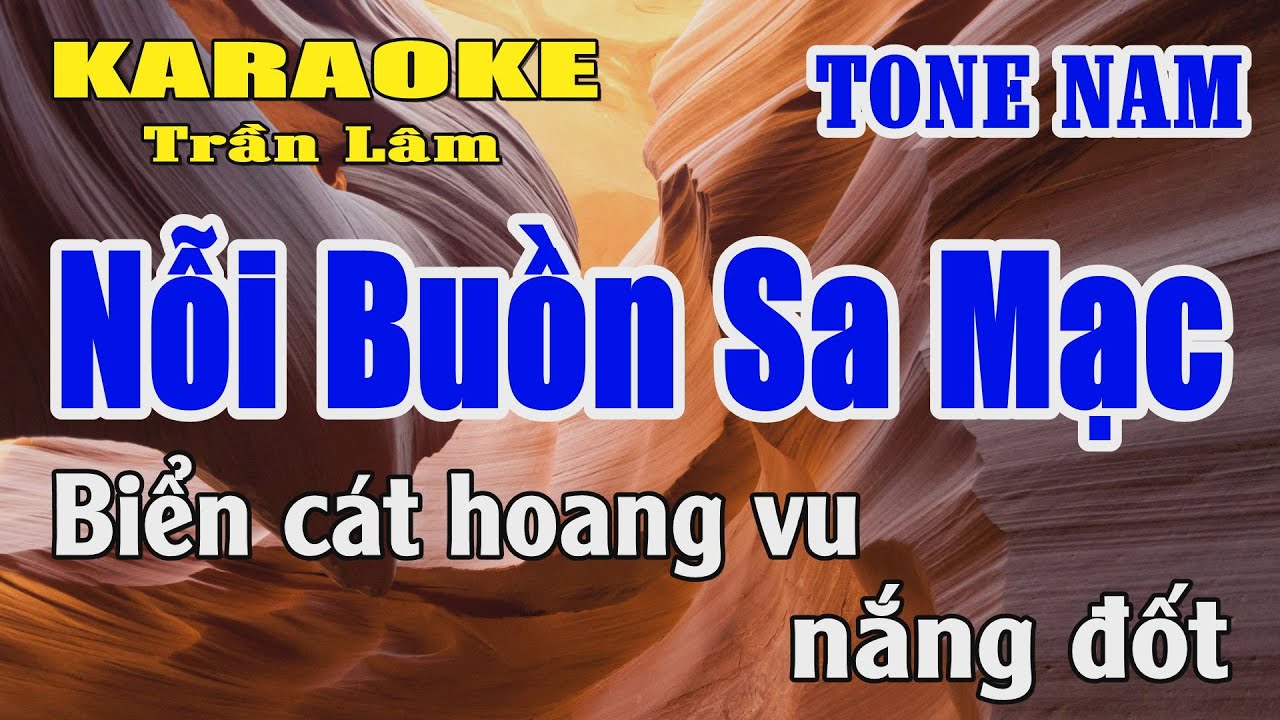 Karaoke Nỗi Buồn Sa Mạc Tone Nam ( La giáng thứ ) Karaoke Trần Lâm