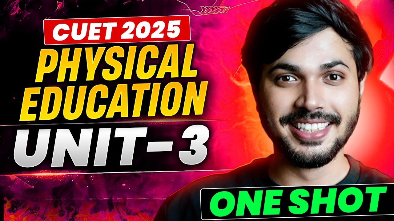 Physical Education Unit-3 Detailed Oneshot with MCQ's | CUET 2025 🔥