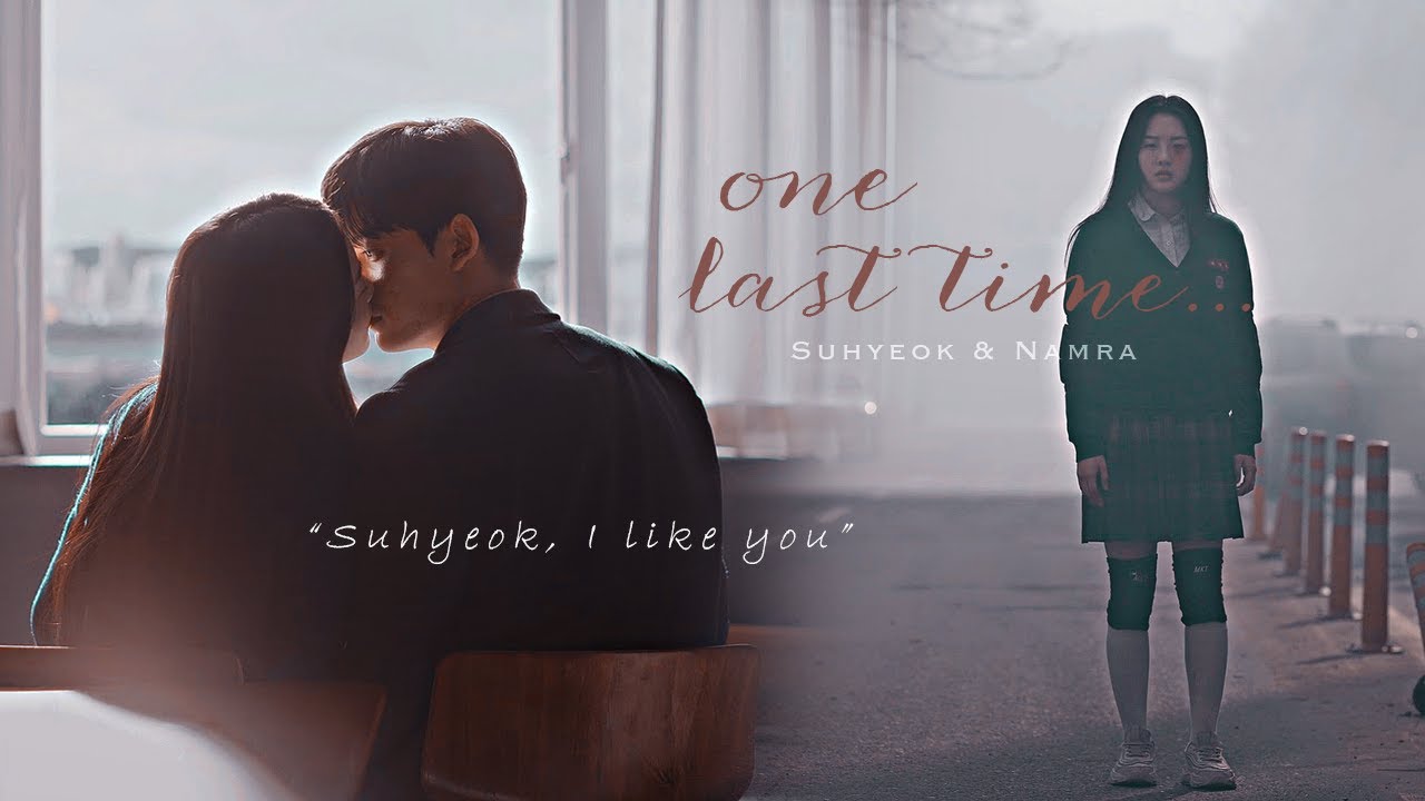 Suhyeok ✗ Namra  | One Last Time | All Of Us Are Dead