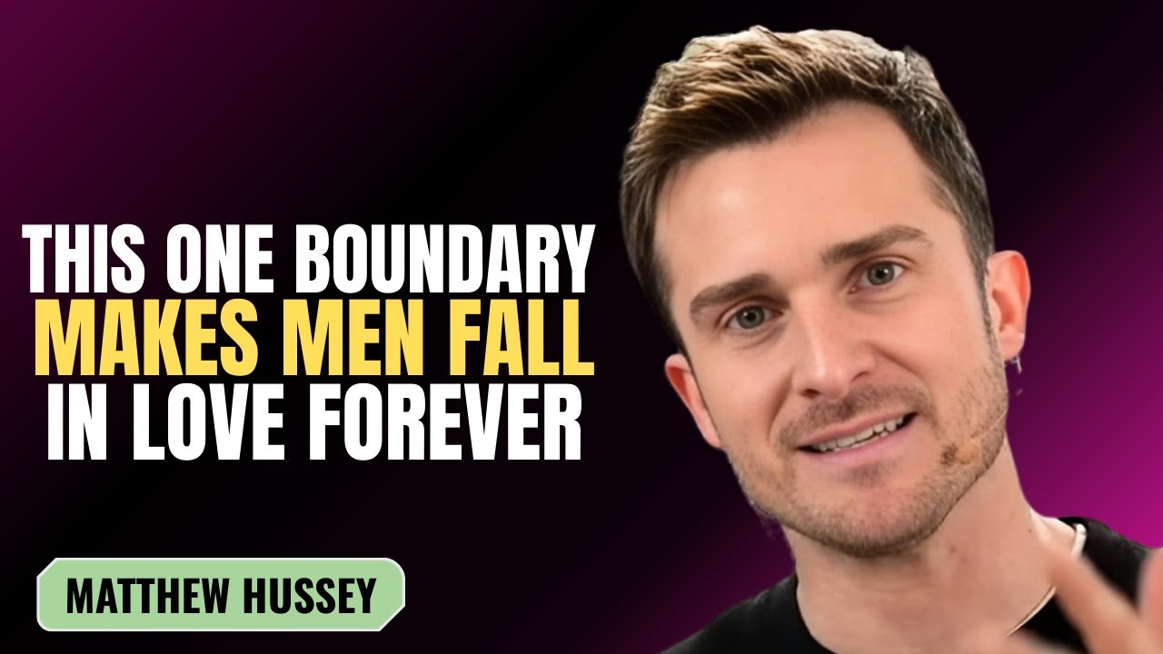THIS ONE BOUNDARY MAKES MEN FALL IN LOVE FOREVER | MATTHEW HUSSEY | MOTIVATION SPEECH