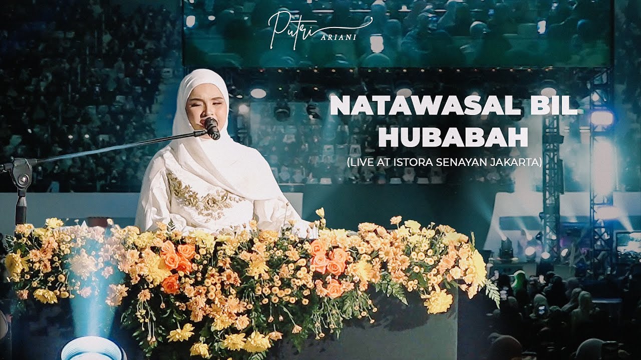 NATAWASSAL BIL HUBABAH - USTADZAH HALIMAH ALAYDRUS, PUTRI ARIANI COVER (LIVE AT ISTORA SENAYAN)