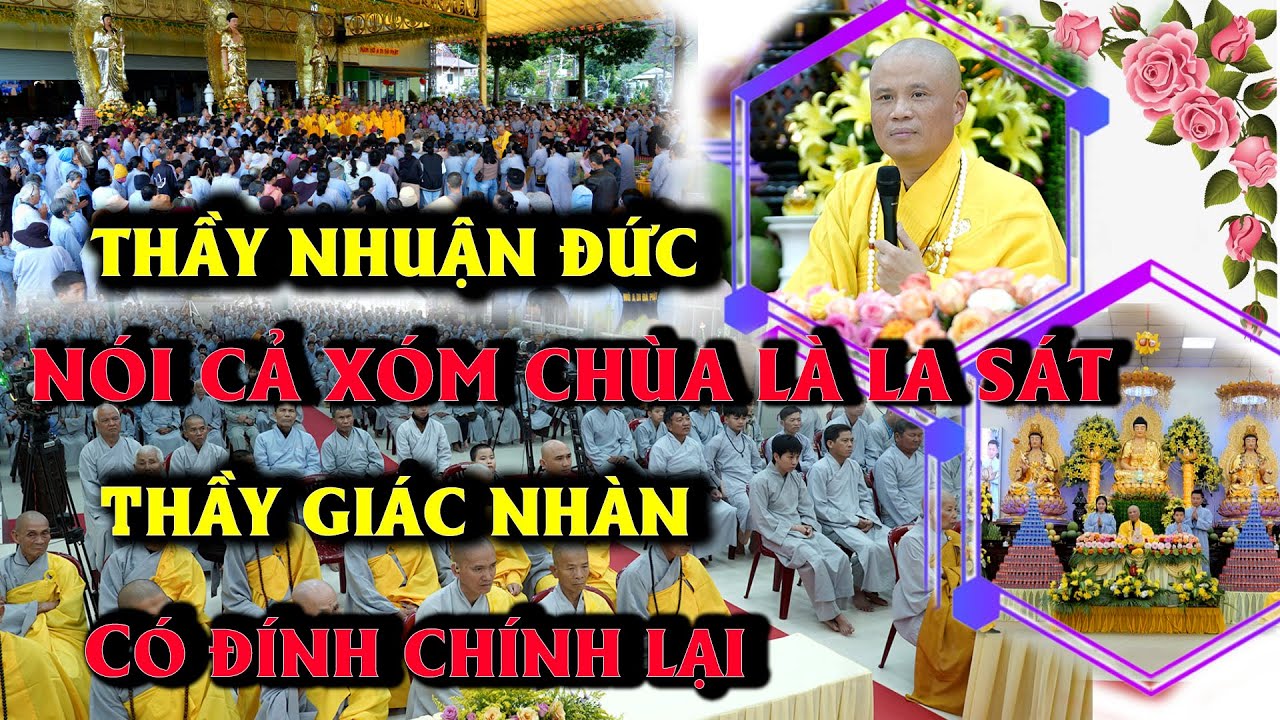 THẦY NHUẬN ĐỨC NÓI: CẢ XÓM CHÙA LÀ LA SÁT - THẦY GIÁC NHÀN : ĐÍNH CHÍNH LẠI !