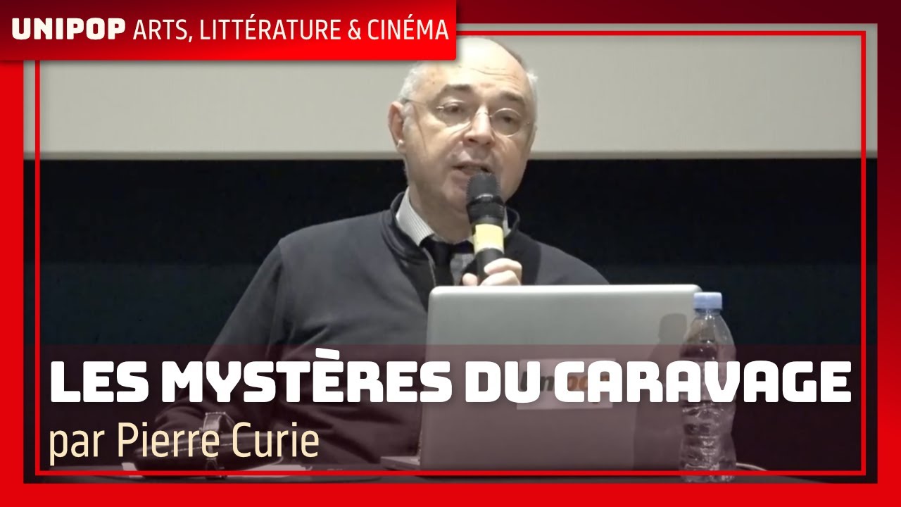 Les myst&egrave;res du Caravage, par Pierre Curie. Unipop 5/01/2023