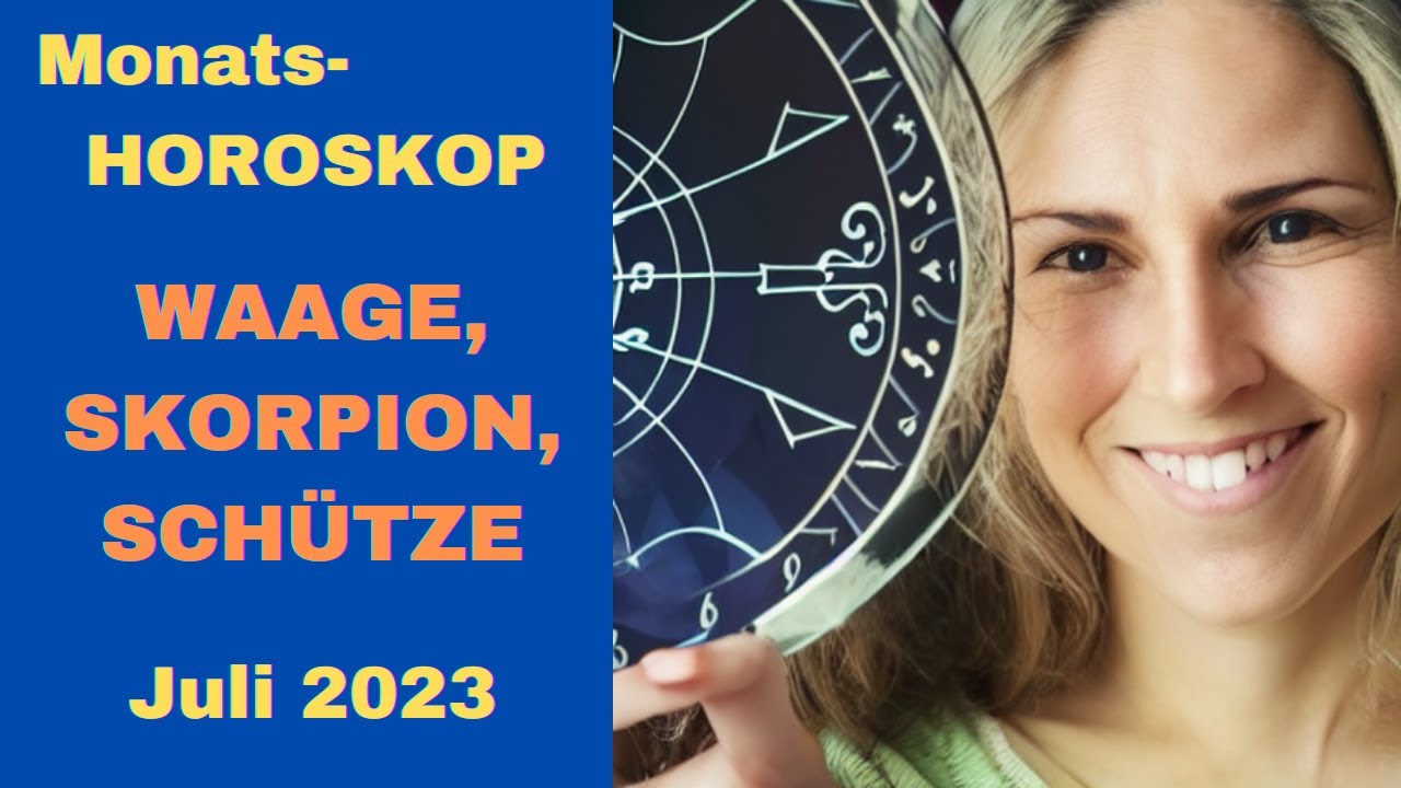 Waage ♎, Skorpion ♏ , Schütze ♏  - Juli 2023❤️🍀 Monatshoroskop