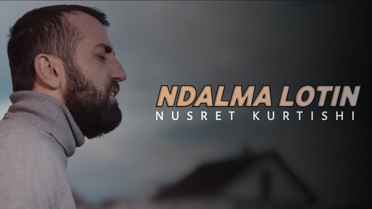 Nusret Kurtishi - Ndalma lotin