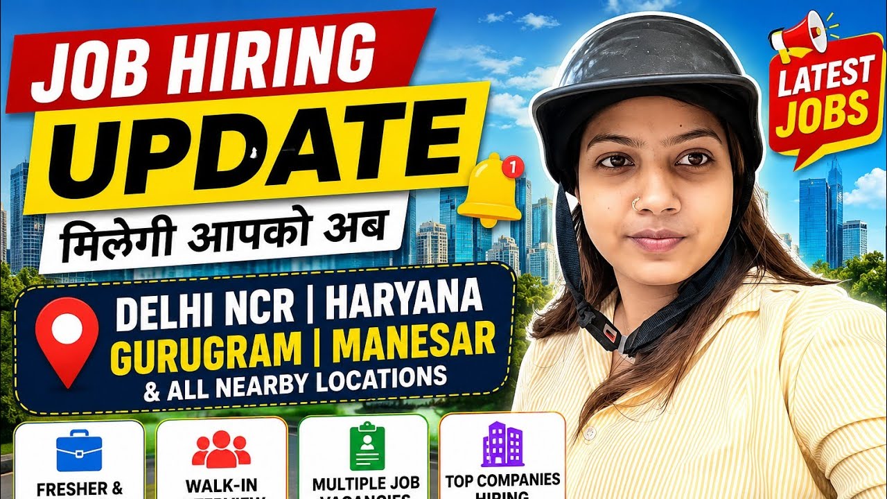 🔥 Delhi NCR Latest Job Hiring 2026 | Noida, Gurugram, Manesar | Freshers & Experience Both Apply