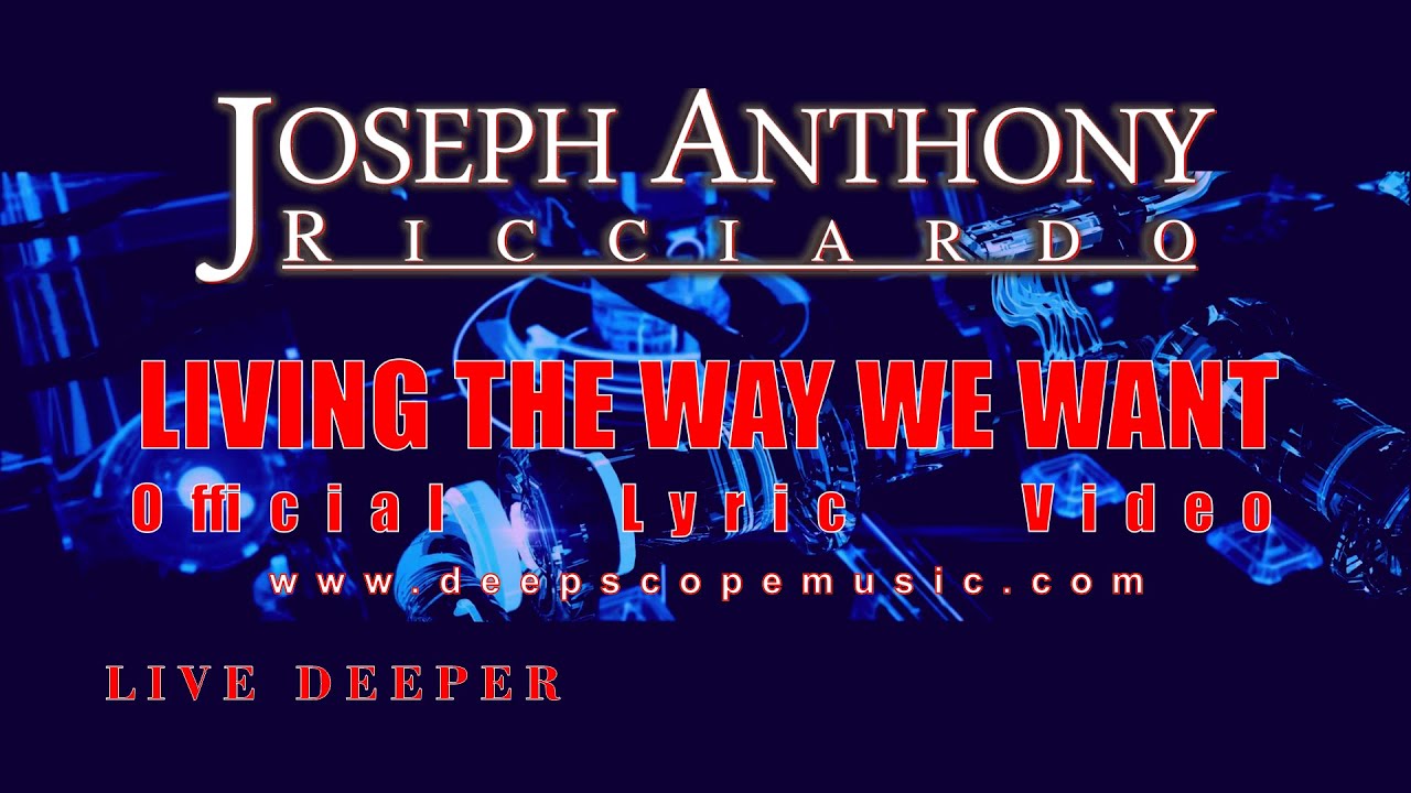 Joseph Anthony Ricciardo - Living the Way We Want