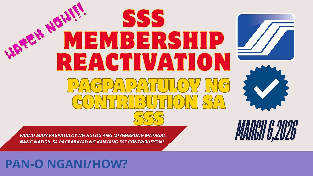 SSS MEMBERSHIP REACTIVATION - PAGPAPATULOY NG PAGHUHULOG NG SSS CONTRIBUTION 