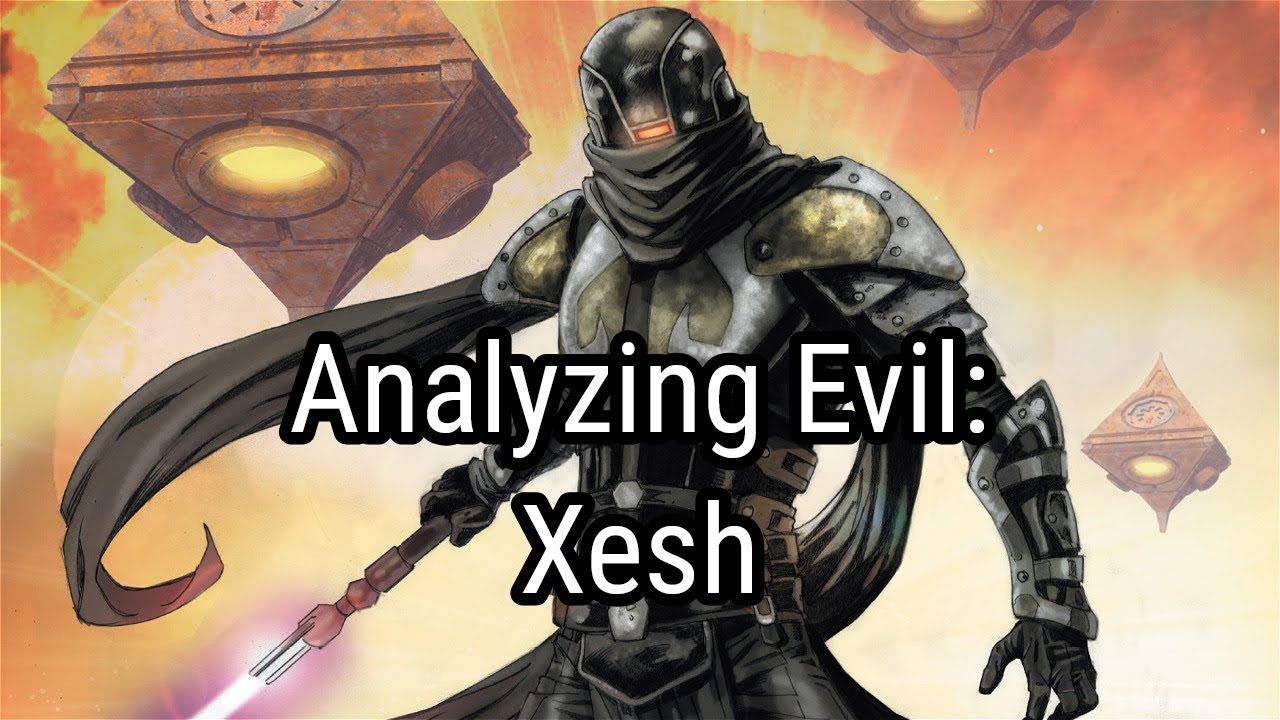 Analyzing Evil: Xesh From Star Wars