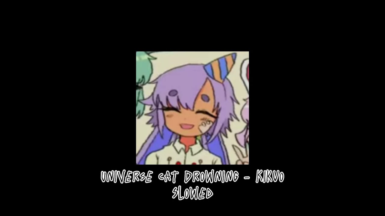 Universe Cat Drowning - Kikuo  🔖  [Slowed]