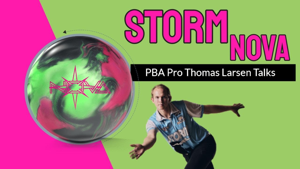 Storm Nova Bowling Ball Review | PBA Pro Thomas Larsen