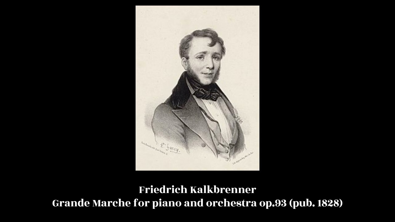 Friedrich Kalkbrenner - Grande Marche for piano and orchestra op.93