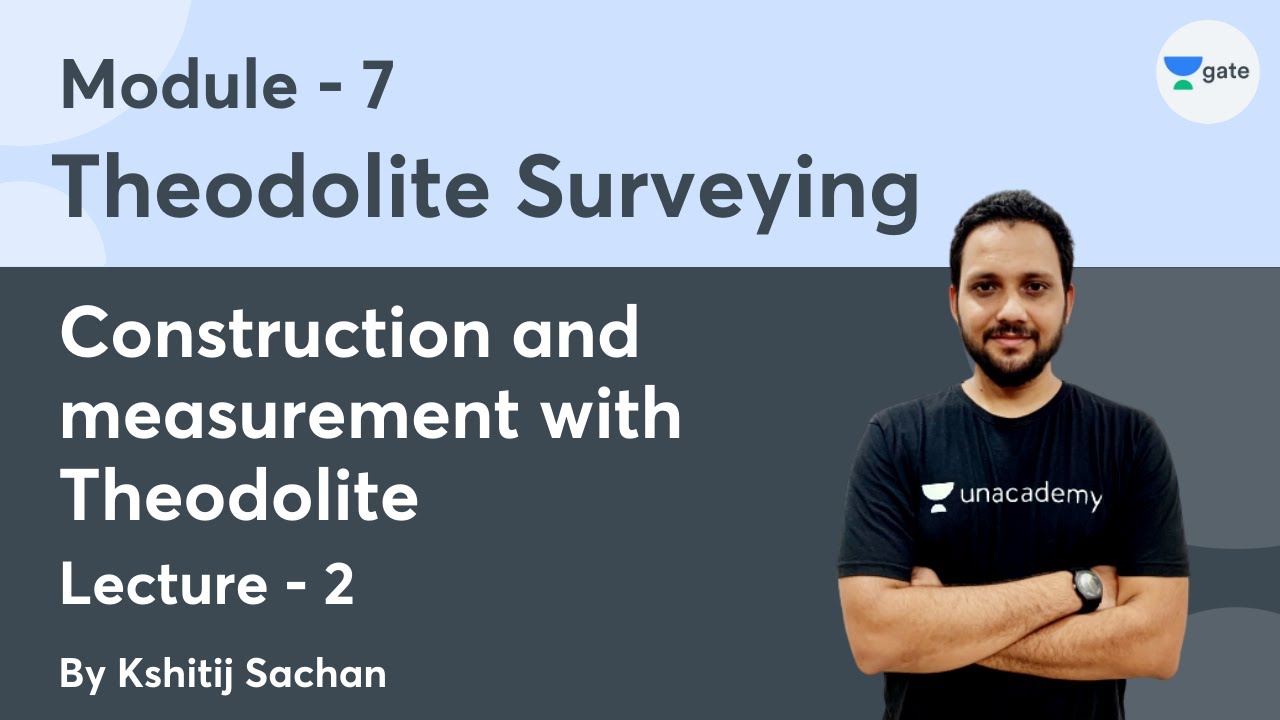 L 2 | Construction and measurement with theodolite | Module-7 Theodolite Surveying by Kshitij Sachan