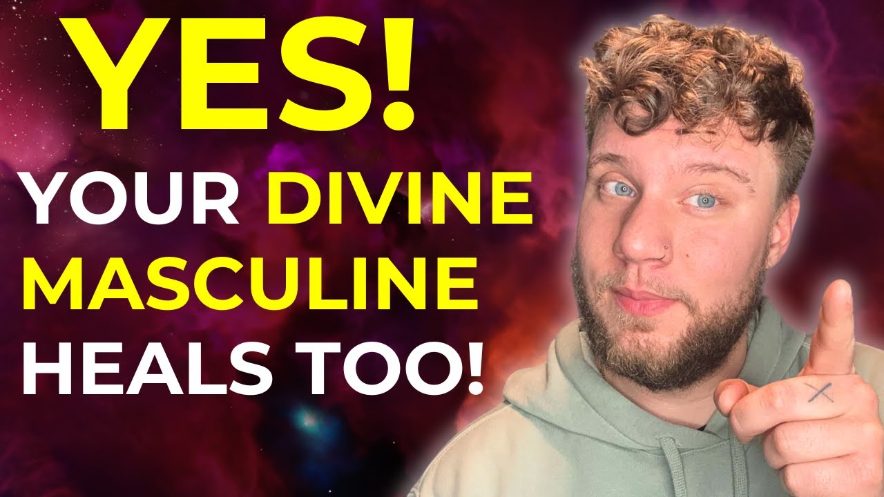 How The DIVINE MASCULINE Heals Childhood Wounds 😱 💔