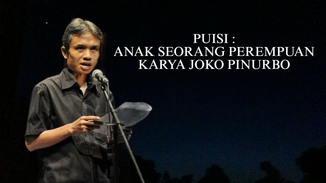 PUISI : ANAK SEORANG PEREMPUAN karya JOKO PINURBO | DIBACAKAN OLEH JOKO PINURBO