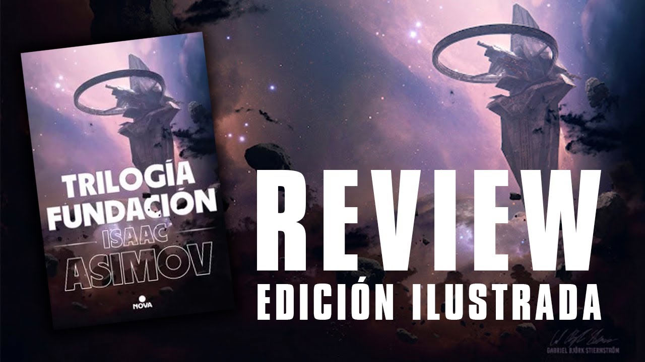 Isaac Asimov - Trilogía de la Fundación Edición Ilustrada - Review