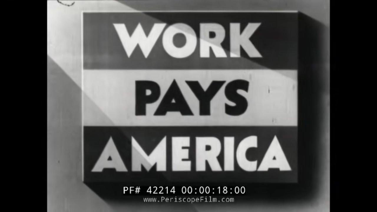 “ WORK PAYS AMERICA ” 1930s WPA PROJECT PROMO FILM   GREAT DEPRESSION 42214