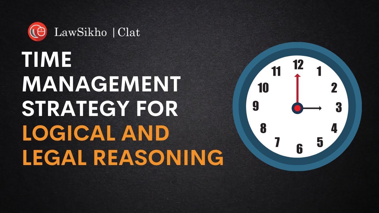 Time management strategy for logical and legal reasoning  | LawSikho CLAT Prep
