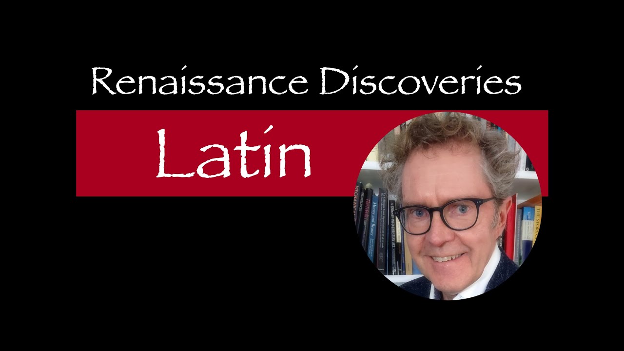 Renaissance Discoveries: Latin