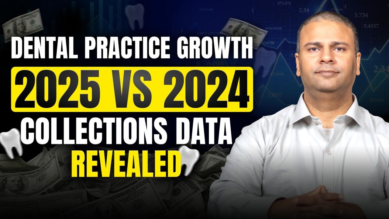 Dental Practice Collections Exposed: 2025 vs 2024 | GROW your Dental Practice | DJ Bhola CPA