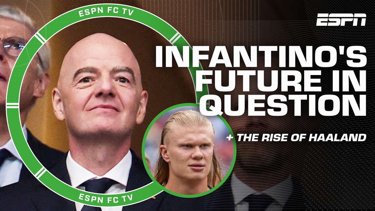 Gianni Infantino jeopardized FIFA's INTEGRITY!? + Erling Haaland has become a GLOBAL BRAND | ESPN FC