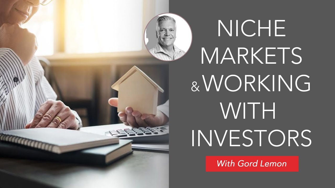 Niche Markets & Working with Investors with Gord Lemon (20201109)