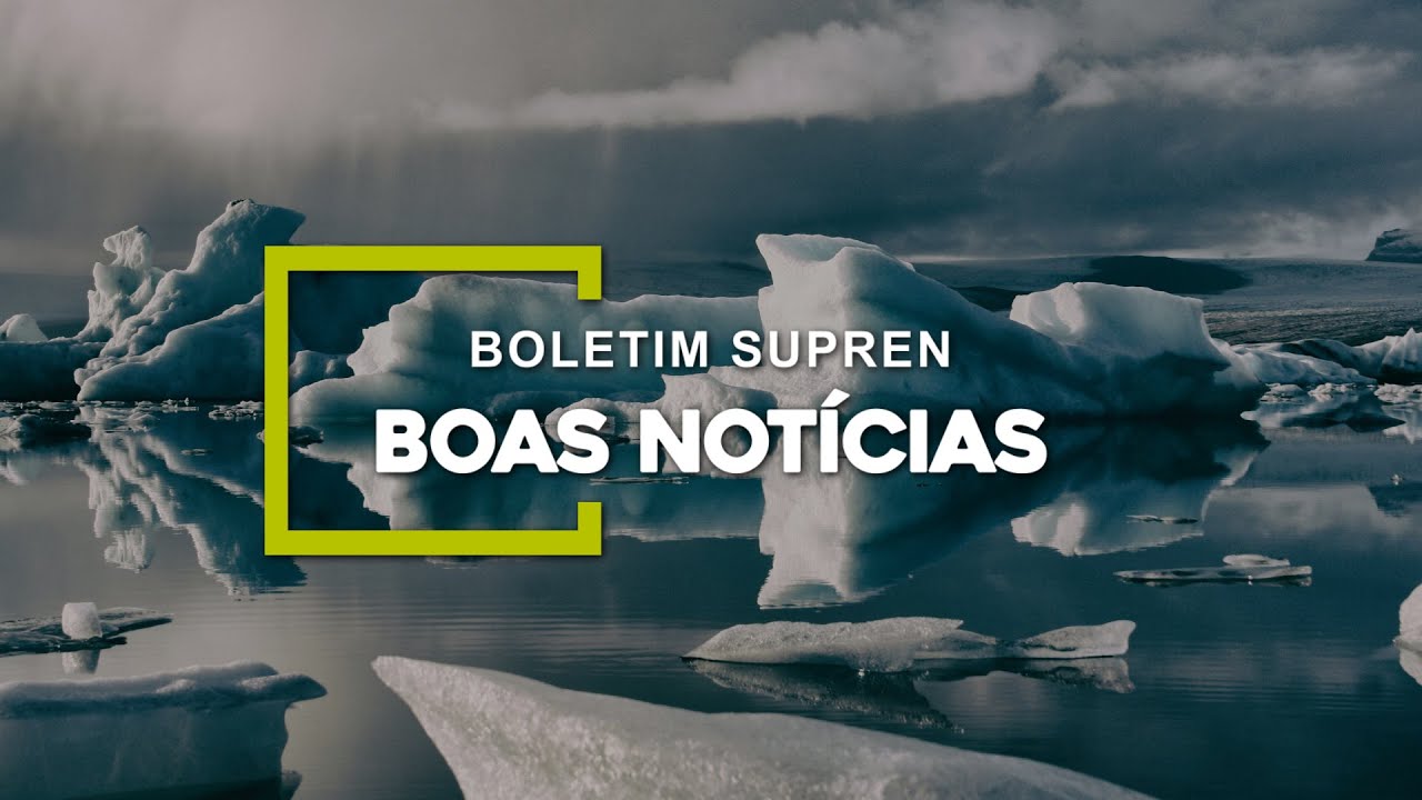Chegaram suas not&iacute;cias positivas da semana! | Boletim SUPREN Boas Not&iacute;cias