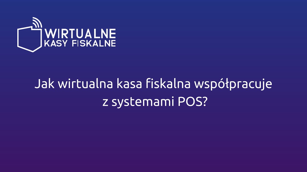 Jak Wirtualna Kasa Fiskalna współpracuje z systemami POS?
