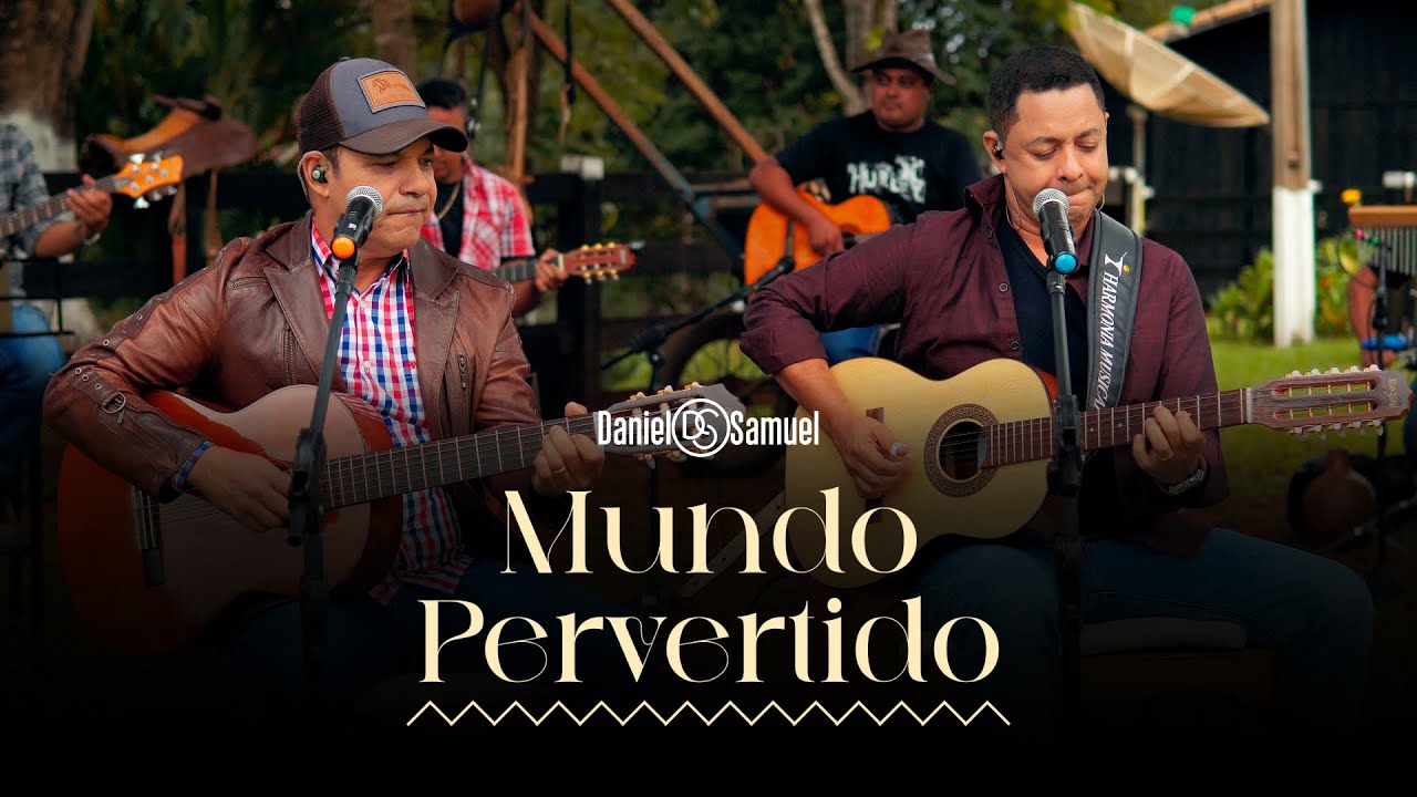Daniel & Samuel - Mundo Pervertido (Clipe Oficial)