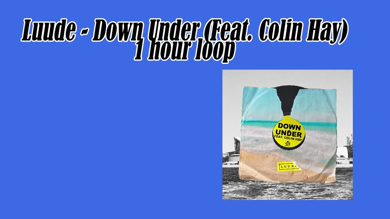 Luude - Down Under (Feat. Colin Hay) - 1 hour music