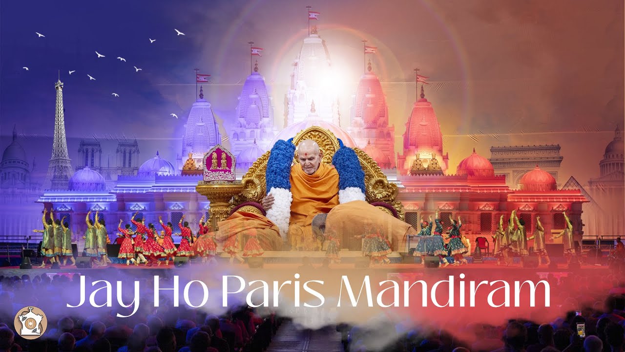 Jay Ho Paris Mandiram | Festival of Culture | Paris Mandir Dedication Assembly | જય હો પેરિસ મંદિરમ્