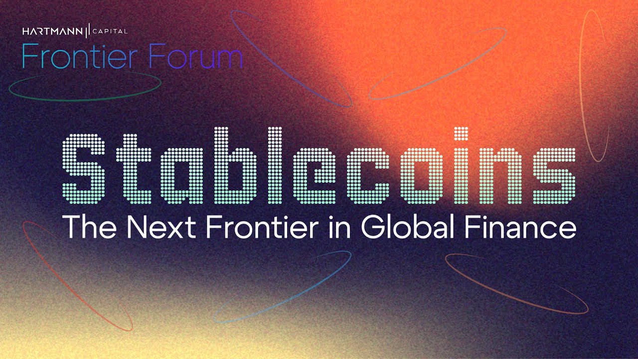 Stablecoins: The Next Frontier in Global Finance | Frontier Forum
