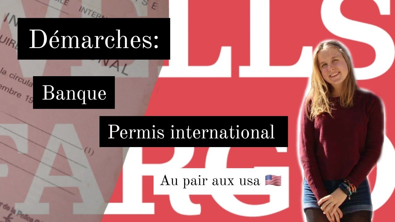 BANQUE ET PERMIS INTERNATIONAL | AU PAIR AUX USA 🇺🇸