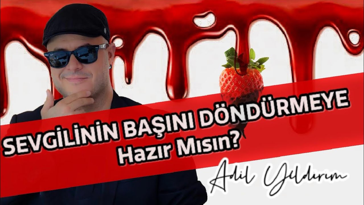 VAZGEÇİLMEZ KADIN OLMAK İÇİN GÖNDERİLECEK MESAJI ADİL YILDIRIM AÇIKLIYOR