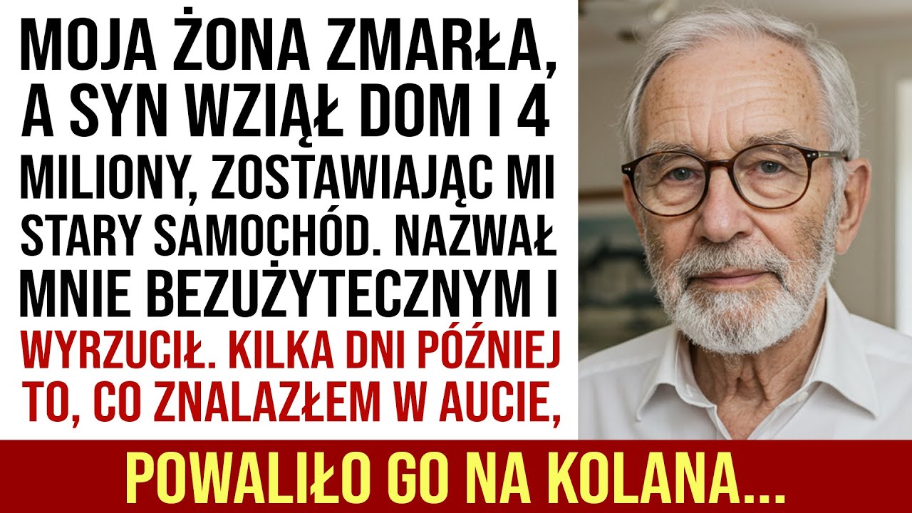 Moja Żona Zmarła, A Syn Odziedziczył Dom I 4 Miliony. Mnie Został Tylko Stary Samochód