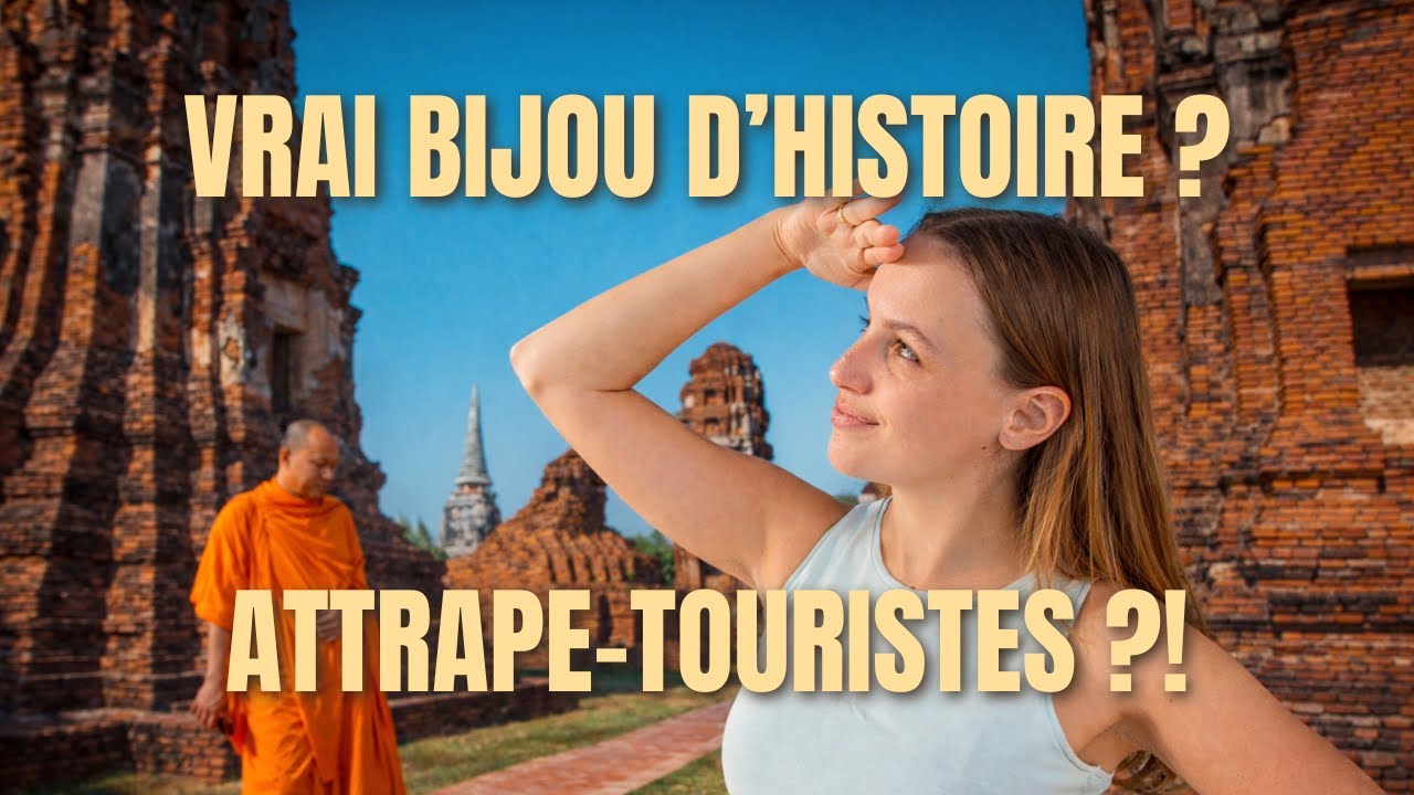 Ayutthaya en Thaïlande 🇹🇭 : Qu'est ce que ça vaut vraiment ?!