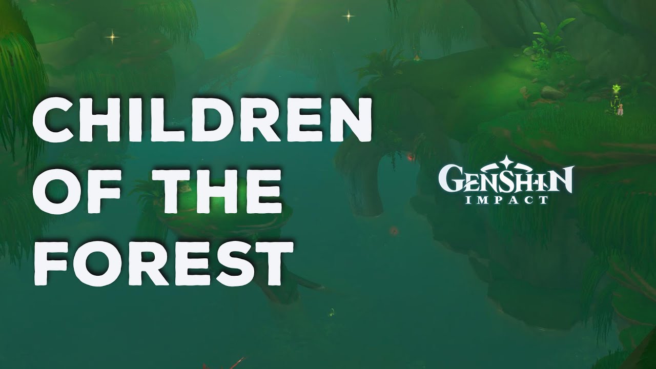 Children of the Forest || Dream Nursery || Genshin Impact 3.0