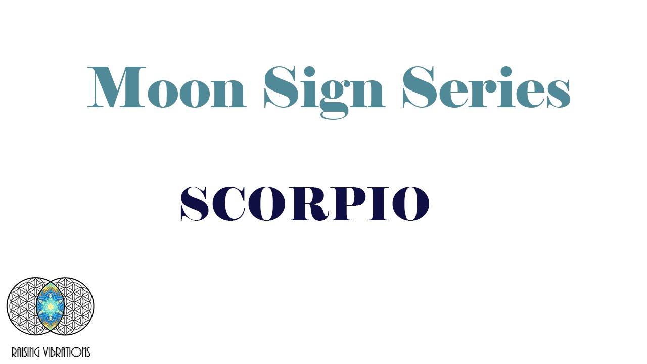 Astrology | Moon Sign Series  Scorpio 8th House | Raising Vibrations
