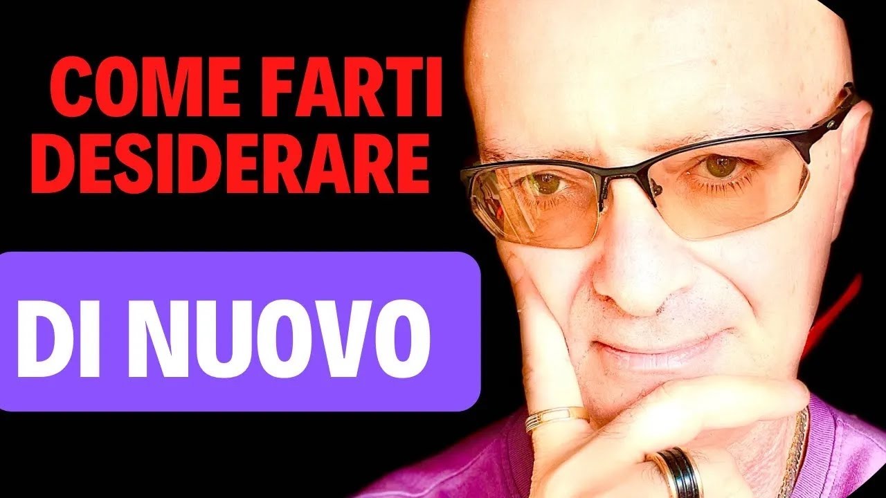 Come farti desiderare di nuovo da qualcuno consigli da non perdere!