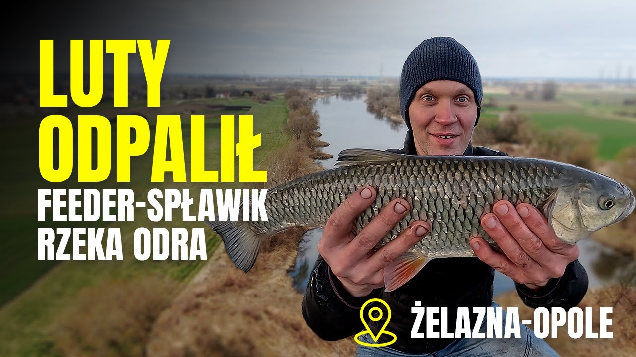 Luty Mnie Miło Zaskoczył-Feeder Oraz Metoda Spławikowa,Rzeka Odra (Żelazna k.Opola)