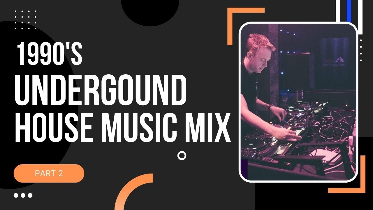 Underground House Music Mix 1990's Part 2 | House Music Classics