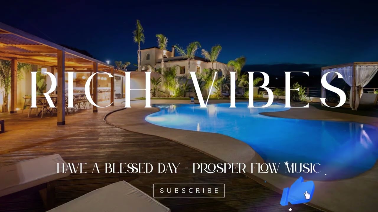 RICH VIBES & Positive Vibes Mix 💸 Deep House Mix 2026 | Prosper Flow & Abundance Vibes