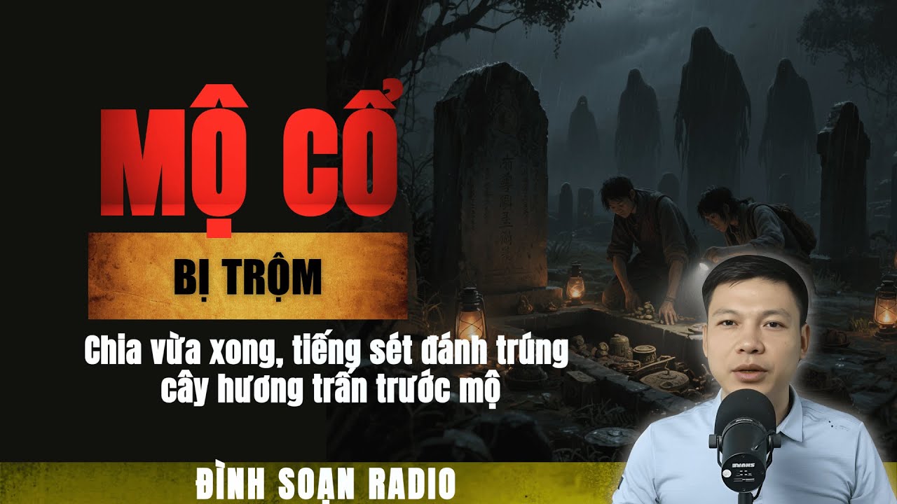 Truyện Ma mới: ĐÀO TRỘM MỘ TỔ ĐÊM MƯA  | Chuyện ma Đình Soạn 2025