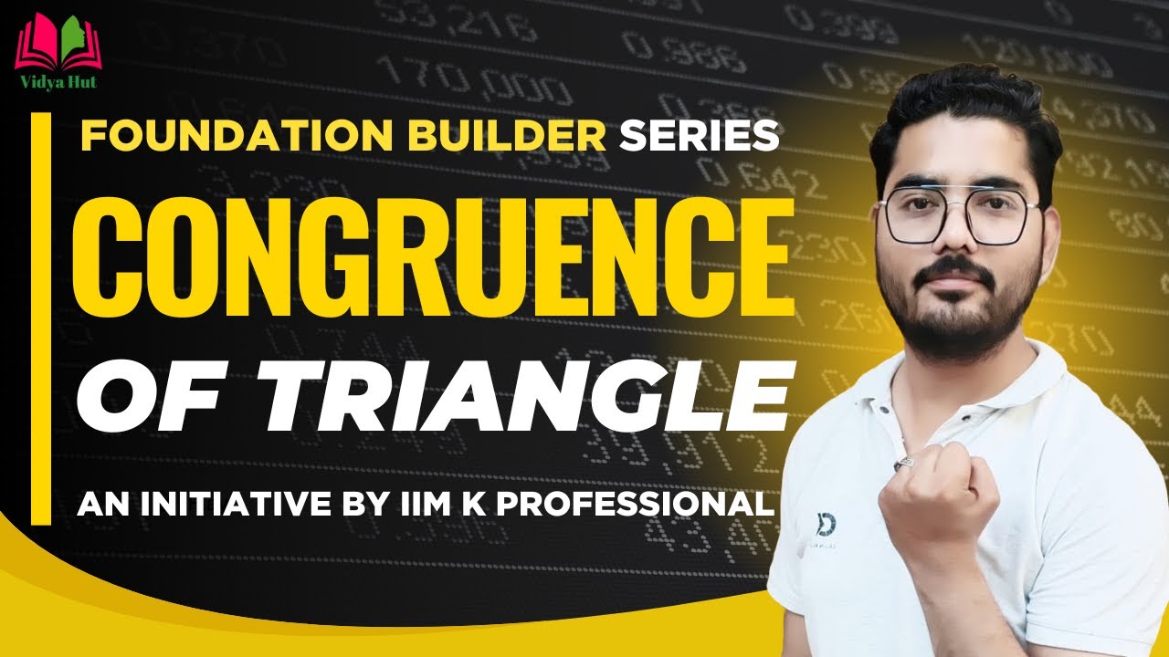 Congruence of Triangle | Mathematics | Foundation Builder Series | Basic to Advance