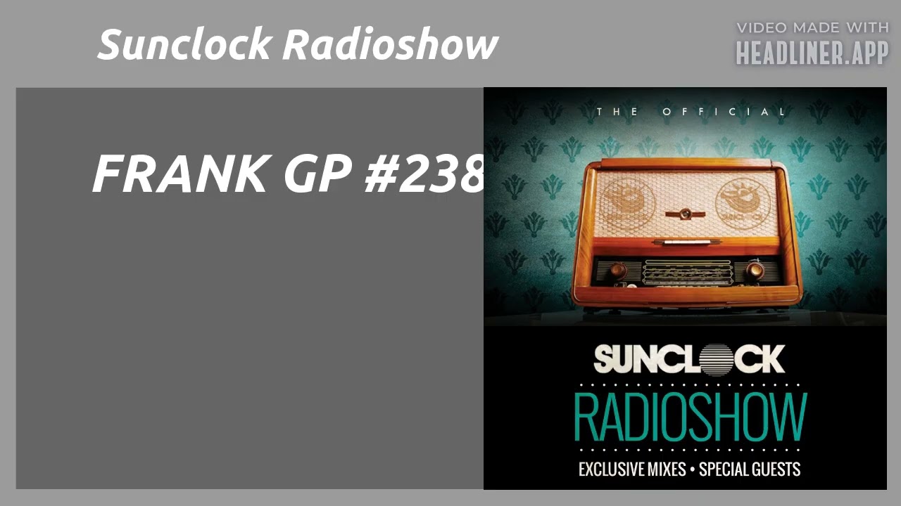 Sunclock Radioshow #238 - Frank GP