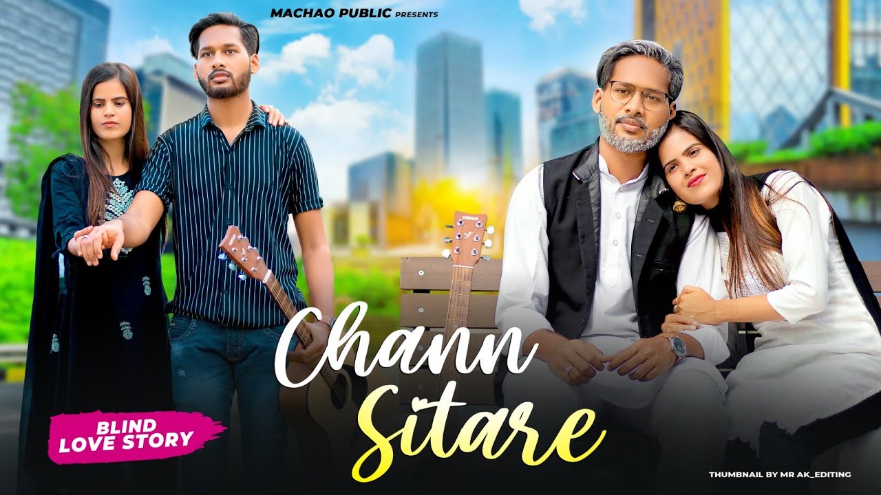 Chann Sitare | Ammy Virk | Blind Love Story | Machao Public | New Punjabi Songs 2022