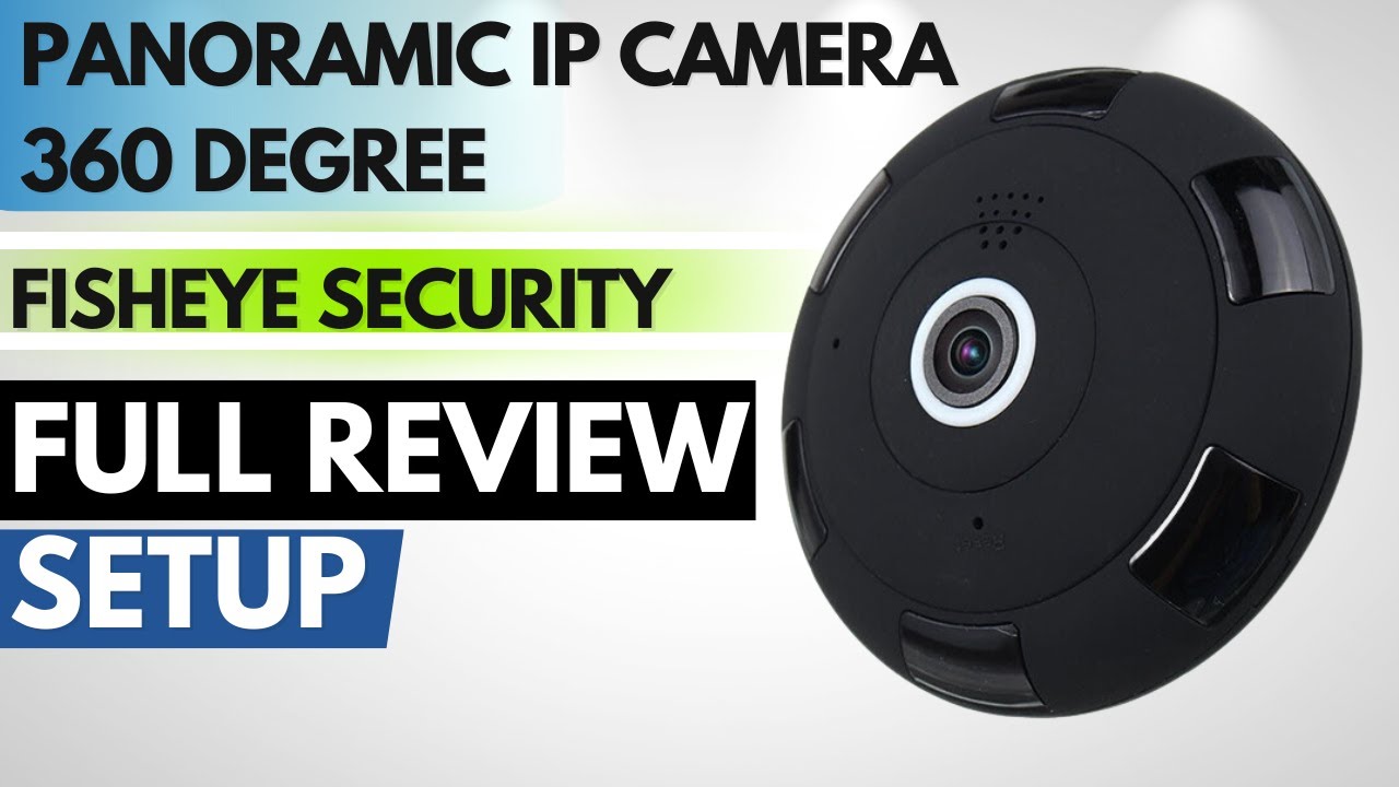 Panoramic IP Camera 360&deg; Fisheye | Ultimate Security & Live View Full Setup Guide 📷