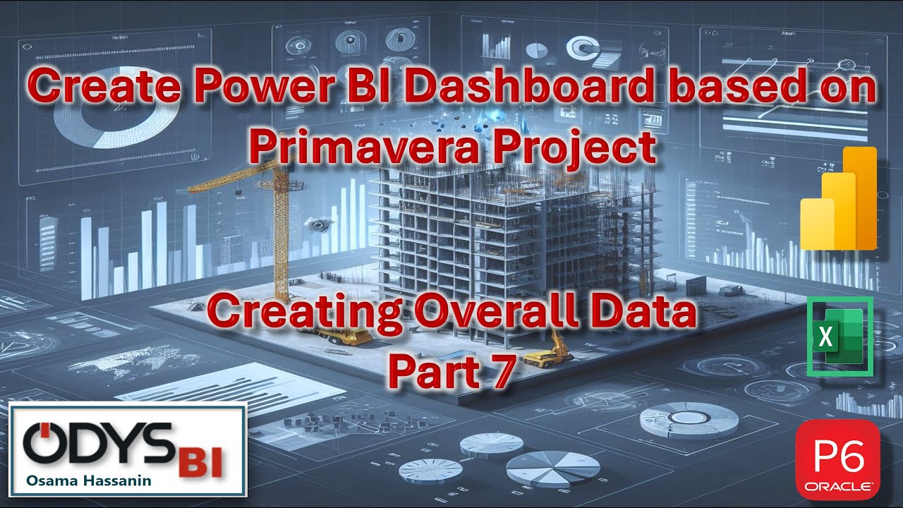03.7-PBI   Easiest way to Create PBI from Primavera creating overall data - Final