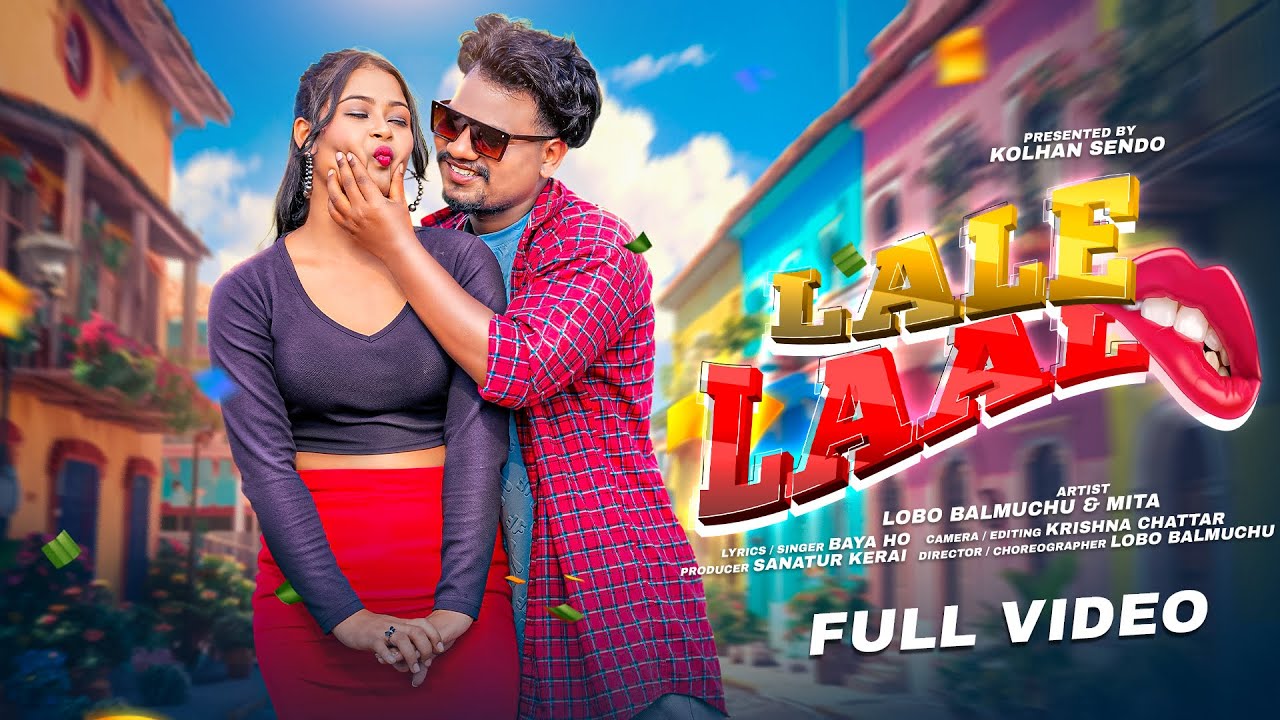 LALE LAAL || SINGER BAYA HO || LOBO BALMUCHU & MITA || NEW HO MUNDA VIDEO SONG 2025  ||